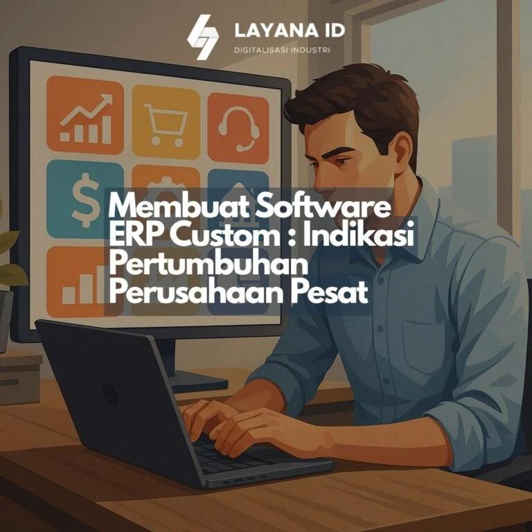 Pengembangan Aplikasi Custom ERP untuk Perusahaan – Panduan Lengkap